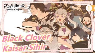 [Black Clover] Pria ini akan menjadi Kaisar Sihir_1