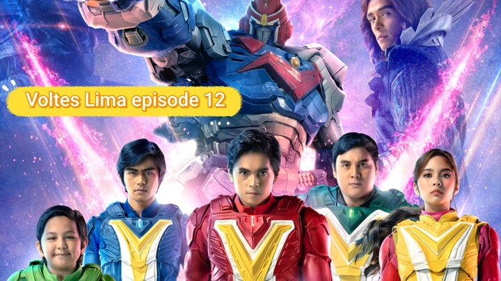 Voltes Lima episode 12