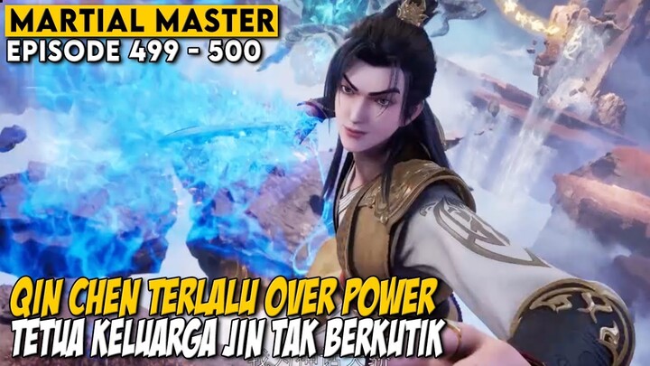 QIN CHEN BERTARUNG SENGIT DIDALAM INTI ALAM YU KUNO - Alur Cerita Martial Master Episode 499-500