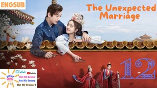 The Unexpected Marriage Episode 12 | Engsub | Hot Hit Drama