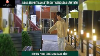 Tóm tắt phim: Gong Shim đáng yêu p6 #reviewphimhay