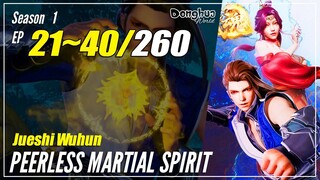 【Jueshi Wuhun】 Season 1 Ep. 21~40 - Peerless Martial Spirit | Donghua Sub Indo