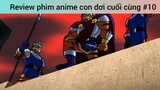 Review phim anime con dơi cuối cùng p10