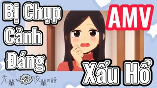 [Senpai Đáng Ghét Của Tôi, AMV] Bị Chụp Cảnh Đáng Xấu Hổ