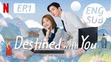 Destined with You Episode 1