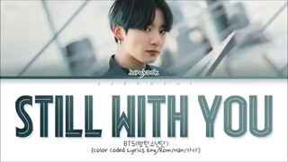 BTS_Jungkook__정국___Still_With_You__Lyrics(360p)