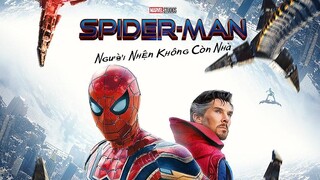 Cần biết những gì trước khi xem SPIDER MAN NO WAY HOME