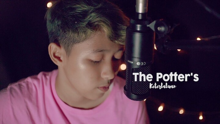 The Potter's - Keterlaluan (Cover Chika Lutfi)