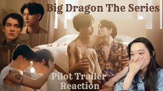 [ISBANKY IS SO HOT ] มังกรกินใหญ่ Big Dragon the series Offical Pilot Reaction