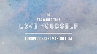 BTS - World Tour 'Love Yourself' Europe 'Making Film'