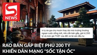 Xôn xao thông tin đại gia Bạc Liêu rao bán gấp biệt phủ 200 tỷ: Tầm cỡ khu du lịch, lối sống xa hoa