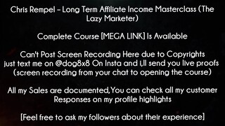 Chris Rempel Course Long Term Affiliate Income Masterclass (The Lazy Marketer) download