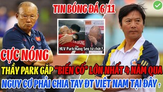 CỰC NÓNG: THẦY PARK GẶP BIẾN CỐ LỚN NHẤT 4 NĂM QUA NGUY CƠ PHẢI CHIA TAY ĐT VIỆT NAM?