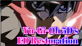 Yu-Gi-Oh 5D's 
ED Restoration