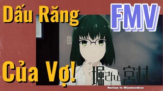 [Horimiya] FMV | Dấu Răng Của Vợ!