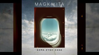 Magkikita - Ezma, Zync & Zane