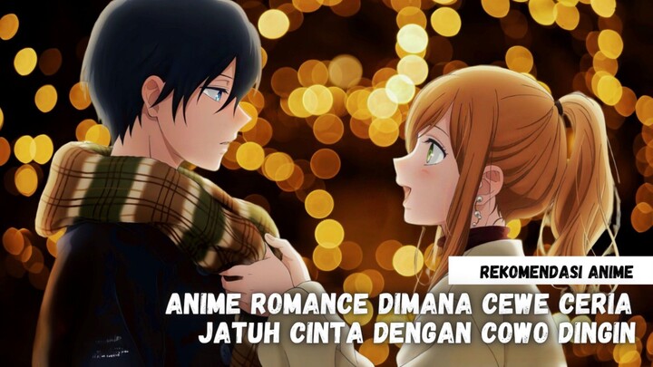 Rekomendasi anime romance terbaru dimana cewe ceria jatuh cinta dengan cowo dingin