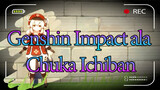 Genshin Impact ala Chuka Ichiban