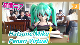 Hatsune Miku | Penari Virtual - Ketika Maya Menjadi Kenyatan_2