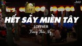 Hết Sảy Miền Tây ( Lofi Ver. ) - Tracy Thảo My ... dắt anh theo em về mà miền tây