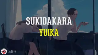 Sukidakara - Yuika (Lirik Lagu Terjemahan)