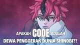 Apakah CODE adalah dewa penggerak dunia shinobi??