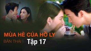 Mùa Hè Của Hồ Ly - Tập 17 [Thuyết Minh] Phim Tâm Lý Tình Cảm Thái Lan Hay Nhất 2022