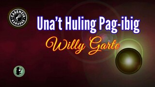 Una't Huling Pag-ibig (Karaoke) - Willy Garte