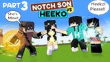 PART 3 - HEEKO VS NOTCH SON - LOVE TRIANGLE STORY - MINECRAFT
