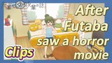[My Senpai is Annoying]  Clips | After Futaba saw a horror movie