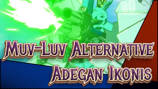 [Muv-Luv Alternative] Adegan Ikonis