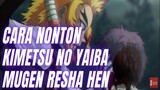 CARA NONTON KIMETSU NO YAIBA MUGEN TRAIN FULL MOVIE SUBTITLE INDONESIA!!