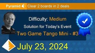 Event\Two Game Tango Mini: #3 Pyramid - Medium - July 23, 2024