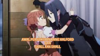 AWAL PERJUMPAAN ANNE HALFORD DAN SHALL FAN SHALL || FAIRY TALE