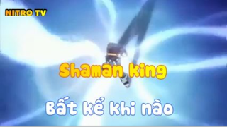 Shaman king_Bất kể khi nào