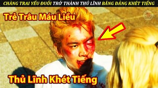 Từ Trẻ Trâu Có Máu Liều Trở Thành Thủ Lĩnh Băng Đảng Khét Tiếng