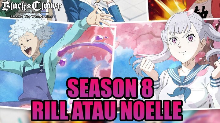 Gerbang Takdir, Pilih Season 8 Rill atau Noelle ? | Black Clover M