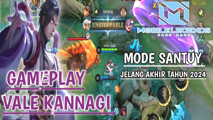 GAMEPLAY VALE [KANNAGI] MODE SANTUY - MOBILE LEGENDS 2024 #gameplayvale #Valemobilelegends2024