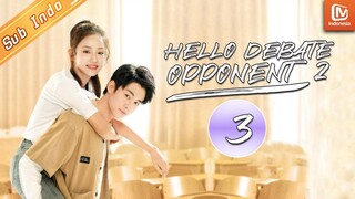 Hello Debate Opponent 2【INDO SUB】| EP3 | Insiden Tuanzi tidak bisa disesali | MangoTV Indonesia