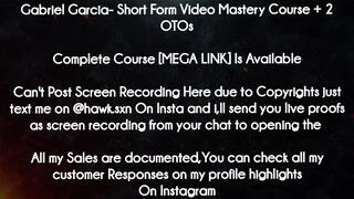 Gabriel Garcia course - Short Form Video Mastery Course + 2 OTOs download