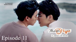 TharnType The Series: 7 Years Of Love | Episode 11  - Subtitel Indonesia (UHD)