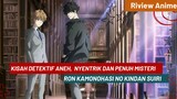 Ron Kamonohasi apa se-aneh Rampo? Riview Anime Ron Kamonohasi No Kindan Suiri