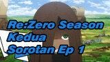 Re:Zero Season Kedua 
Sorotan Ep 1