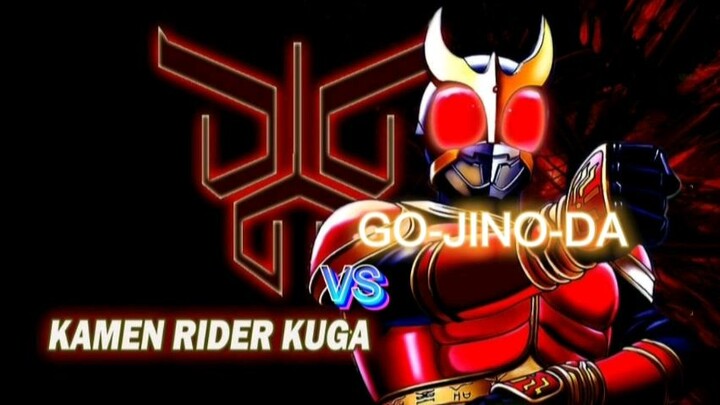 Kamen Rider Kuuga Vs Go-Jino-Da