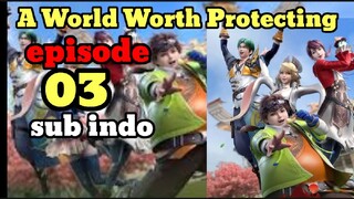 A World Worth Protecting E03 sub indo