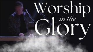 Worship in the Glory | Joshua Mills | Glory Bible Study