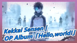 Kekkai Sensen | OP Album「Hello,world!」_A