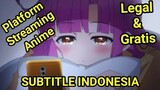 Rekomendasi Platform Streaming Anime Pilihan Mimin
