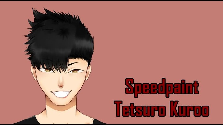 Speedpaint : Tetsuro Kuroo [Haikyuu!!]
