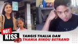 Tangis Thalia dan Thania, Yang Rindu Dengan Betrand | Hot Kiss
